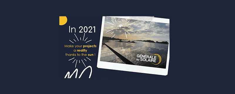 Générale du Solaire's team, whishes you a happy new year for 2021 ! 
Générale du Solaire offers you to build 2021 together, in order to make your projects a reality !